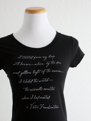 Victor Frankenstein quote shirt by thornfieldhalldesign