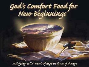About God's Comfort Food for New Beginnings