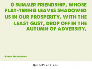 ... quotes from philip massinger create custom friendship quote graphic