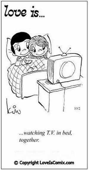 Love Is... watching T.V. in bed, together