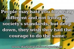 ... ,they Wish they had the Courage to do the same ~ Inspirational Quote