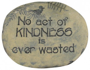 No Act Of Kindness Is Ever Wasted, Garden Stone With Quote, Garden ...