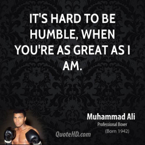 great quotes humble quotes arrogant quotes muhammad ali quotes