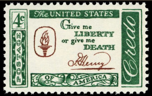 Patrick Henry: Give me LIBERTY or give me DEATH:Credo Liberty or Death ...