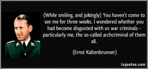 While smiling, and jokingly) You haven't come to see me for three ...