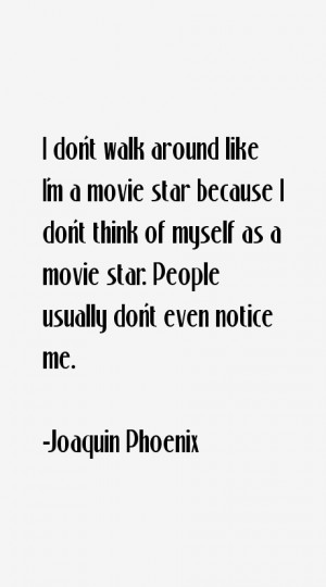 Joaquin Phoenix Quotes & Sayings