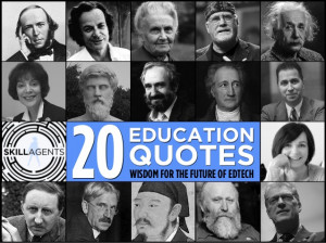 20 Education Quotes: Wisdom For The Future Of EDTECH