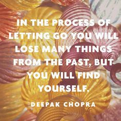 In the process of letting go you will lose many things from the past ...