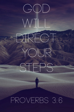 He shall direct your paths” (Proverbs 3:6, NKJ)Do you need direction ...