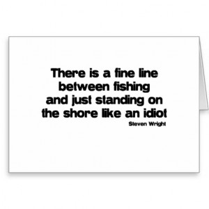 Funny Fishing quote Greeting Cards
