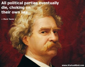 ... die, choking on their own lies - Mark Twain Quotes - StatusMind.com
