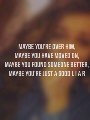Maybe you're just a good liar