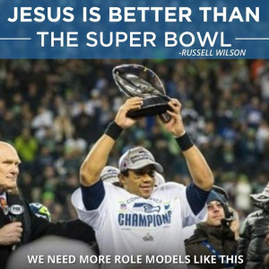 Russel Wilson said that? I AM NOW A BIG FAN OF HIS.