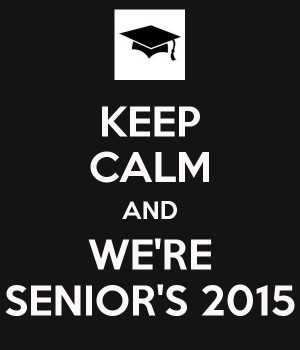 Keep Calm Senior 2015