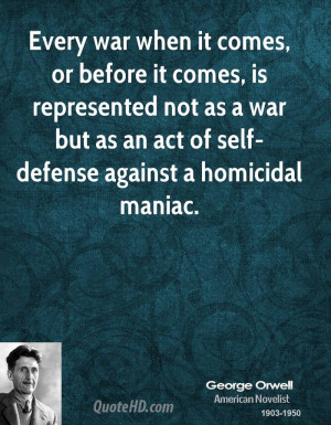 war when it comes, or before it comes, is represented not as a war ...