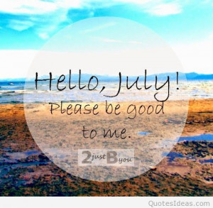 Hello July! Please be good to me wallpaper