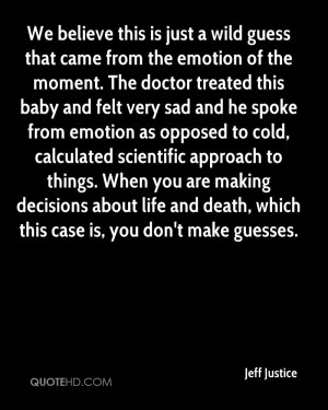We believe this is just a wild guess that came from the emotion of the ...