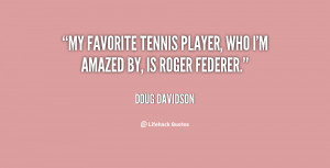 quote-Doug-Davidson-my-favorite-tennis-player-who-im-amazed-11427.png