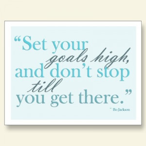 Set your goals high...
