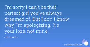 ... of. But I don't know why I'm apologizing. It's your loss, not mine