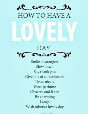 How to Have a Lovely Day Quote