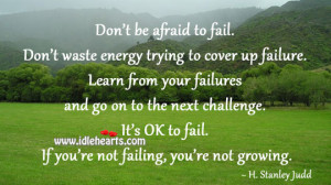 Home » Quotes » Don’T Waste Energy Trying To Cover Up Failure.