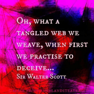 Oh, what a tangled web we weave.....