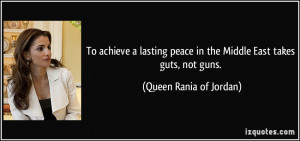 To achieve a lasting peace in the Middle East takes guts, not guns ...