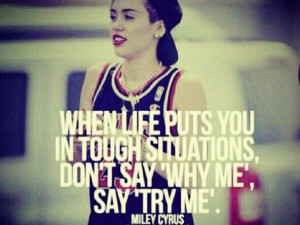 Inspiring quote by Miley Cyrus
