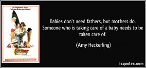 ... Someone who is taking care of a baby needs to be taken care of. - Amy
