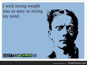 every girl who couldn't lose weight - http://www.rudefunny.com/e-cards ...