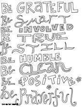 ... . Be true. Be still. Be humble. Be clean. Be positive. Be prayerful