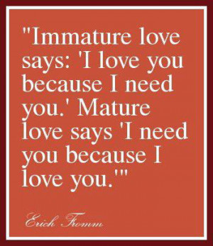 Home » Quotes » Immature Love And Mature Love