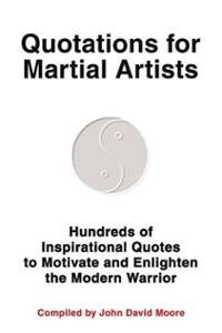 Quotations for Martial Artists: Hundreds of Inspirational Quotes to ...