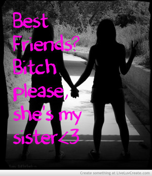 Best Friend Bich Please, She's My Sister