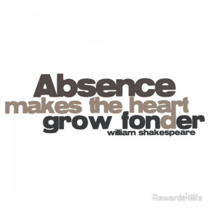 ... › Portfolio › Absence Makes The Heart Grow Fonder Quote