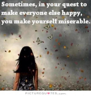 Sad Quotes Happy Quotes Depressed Quotes Miserable Quotes