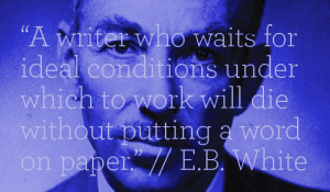 Famous Writers’ Quotes on Writing – A Writer’s Gotta Write