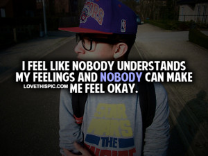 Feel Like Nobody Understands My Feelings