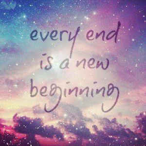 ... tags for this image include: end, beginning, life, quote and new