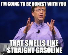 Image: Bill Gates- Microsoft Quote: Ron Burgundy- Microsoft More