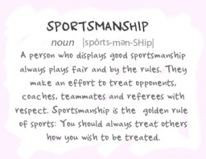 Sportsmanship – It’s not just for sports