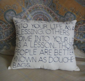 Douche Bags Funny Quote Novelty Throw Pillow by DirtyPillowsMN, $19.99