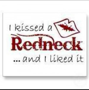Kissed a redneck