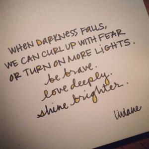 Brave. Love Deeply. Shine Brighter. #Courage #QuotesShinee On Quotes ...