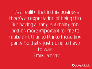 this business there's an expectation of being thin. But having a baby ...