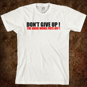 Dont Give Up T-Shirt Design
