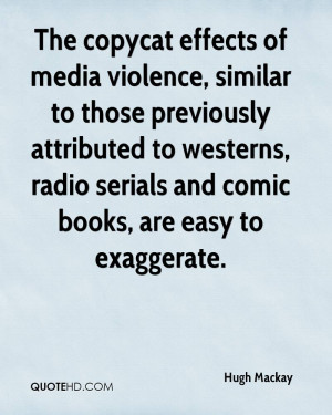 The copycat effects of media violence, similar to those previously ...