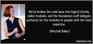 We've broken the code base into logical chunks, called modules, and ...