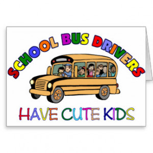 School Bus Drivers Have Cute Kids Cards